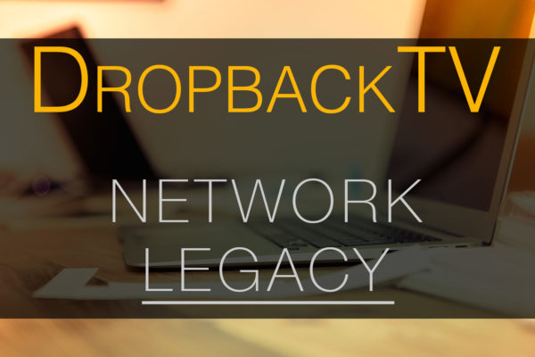 DropbackTV YouTube Network Legacy